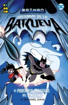 batman: historias de la batcueva 4: el poderoso paraguas del pinguino-9788417787950