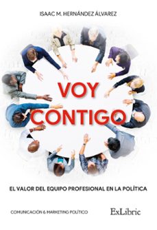 (i.b.d.) voy contigo: el valor del equipo profesional en la politica-9788417845650