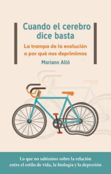 cuando el cerebro dice basta: la trampa de la evolucion o por que nos deprimimos-9788417886950
