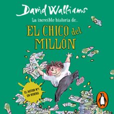 la increible historia de... - el chico del millon (audiolibro)-david walliams-9788417922450