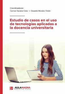 estudio de casos en el uso de tecnologias aplicadas a la docencia universitaria (ebook)-9788417979850