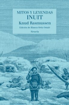 mitos y leyendas inuit-knud rasmussen-9788417996550