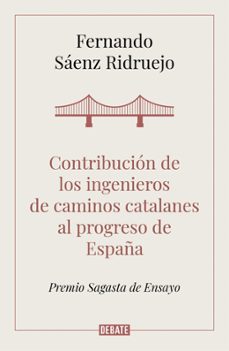 contribucion de los ingenieros de caminos catalanes al progreso de españa-fernando saenz ridruejo-9788418006050