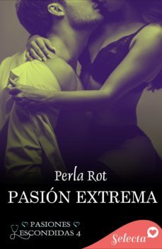 pasion extrema (pasiones escondidas 4) (ebook)-perla rot-9788418122750
