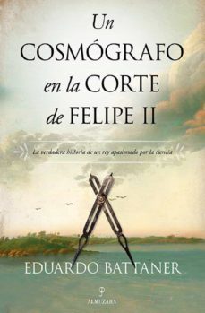 un cosmografo en la corte de felipe ii (ebook)-eduardo battaner lopez-9788418205750