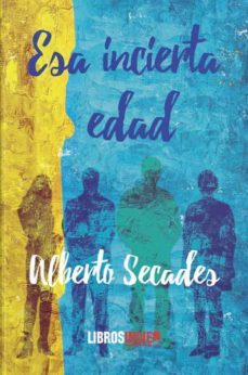 esa incierta edad-alberto secades-9788418298950