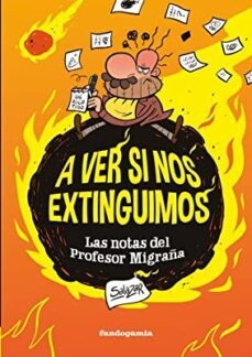 a ver si nos extinguimos. las notas del profesor migraña-raul salazar-9788418419850