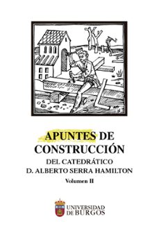 apuntes de construccion del catedratico alberto serra hamilton (v olumen 2)-9788418465550
