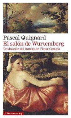 el salon de wurtemberg-pascal quignard-9788418526350