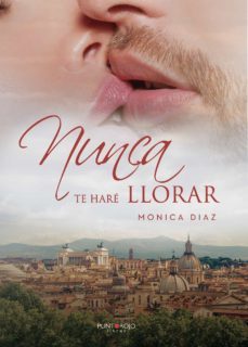 nunca te haré llorar (ebook)-monica diaz-9788418528750