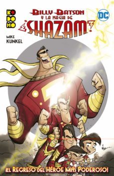 billy batson y la magia de ¡shazam!: ¡el regreso del heroe mas po deroso!-9788418569050