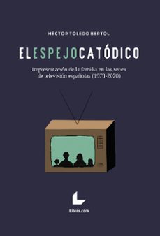 el espejo catodico-hector toledo bertol-9788418769450