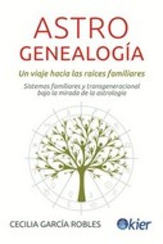 astrogenealogia: un viaje hacia las raices familiares-cecilia garcia robles-9788418801150
