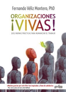 organizaciones ¡vivas!:  101 buenas practicas para humanizar el trabajo-9788418914850
