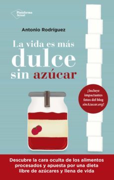 la vida es más dulce sin azúcar (ebook)-antonio rodriguez-9788418927850