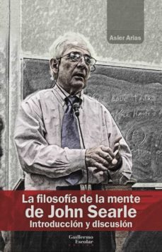 la filosoia de la mente de john searle-asier arias dominguez-9788418981050