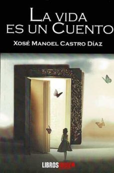 la vida es un cuento-xose manoel castro diaz-9788419022950