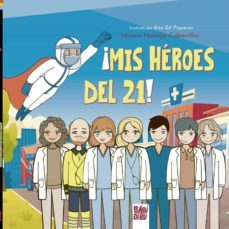 ¡mis heroes del 21!-miriam hidalgo cabanillas-9788419106650