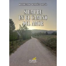 siempre en el camino del amor-maximiliano herraiz-9788419307750