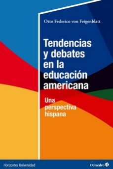tendencias y debates en la educacion americana-otto federico von feigenblatt-9788419312150
