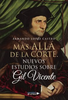 mas alla de la corte. nuevos estudios sobre gil vicente (ebook)-armando lopez castro-9788419390950