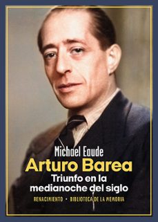 arturo barea. triunfo en la medianoche del siglo-9788419617750