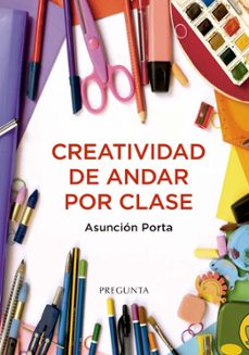 creatividad de andar por clase-asuncion porta-9788419766250