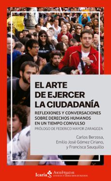 el arte de ejercer la ciudadania-carlos berzosa alonso martinez-emilio jose gomez ciriano-francisca sauquillo-9788419778550