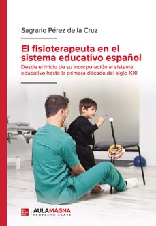 el fisioterapeuta en el sistema educativo español-sagrario perez de la cruz-9788419786050