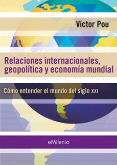 relaciones internacionales, geopoliticas y economia mundial (epub) (ebook)-víctor pou serradell-9788419884350