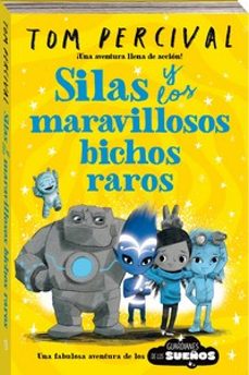 guardianes de los sueños 3: silas y los maravillosos bichos raros-9788419913050