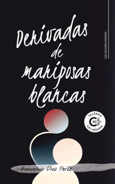 derivadas de mariposas blancas (ebook)-bienvenido díez pérez-9788419995650