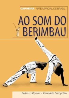 ao som do berimbau: capoeira arte marcial de brasil-pedro j. martin-fomado comprido-9788420304250