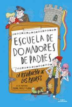 escuela de domadores de padres: la revancha de los padres-maria rubio-9788420456850