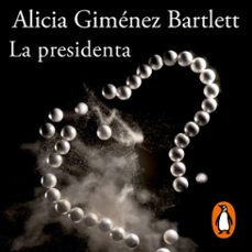 la presidenta-alicia gimenez bartlett-9788420462950