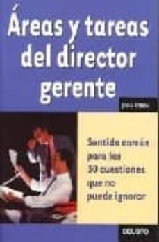 areas y tareas del director gerente: sentido comun para las 30 cu estiones que no puede ignorar-9788423422050