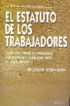 estatuto de los trabajadores: texto comentado y concordado con le gislacion complementaria y jurisprudencia (10ª ed.)-9788423423750