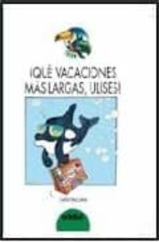 que vacaciones mas largas, ulises-david paloma-9788423637850