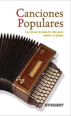 canciones populares: las letras de toda la vida para cantar en gr upo-9788424107550