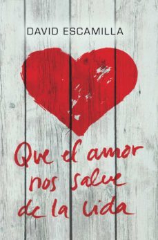 que el amor nos salve de la vida (ebook)-david escamilla-9788424648350