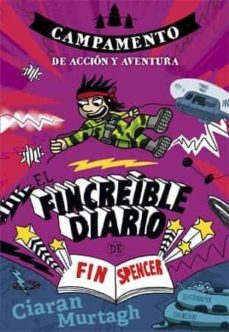 el fincreible diario de fin spencer 3: campamento de accion y aventura-ciaran murtagh-9788424659950