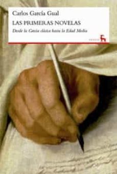 las primeras novelas: desde las griegas y las latinas hasta la ed ad media-carlos garcia gual-9788424902650