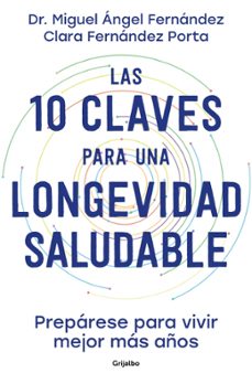 las 10 claves para una longevidad saludable-dr. miguel angel fernandez toran-9788425363450