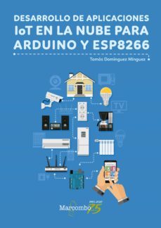 desarrollo de aplicaciones iot en la nube para arduino y esp8266 (ebook)-tomas dominguez minguez-9788426729750