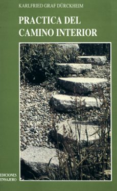 practica del camino interior: lo cotidiano como ejercicio-karlfried graf durckheim-9788427118850