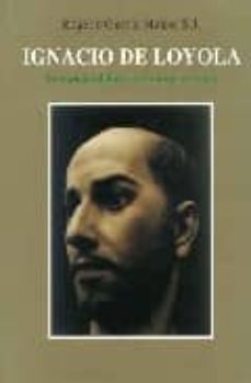 ignacio de loyola, su espiritualidad y su mundo cultural-9788427123250