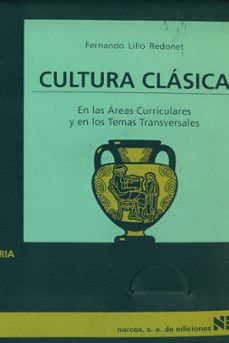 cultura clasica: en las areas curriculares y en los temas transve rsales-fernando lillo redonet-9788427712850