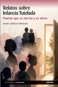 relatos sobre infancia tutelada-daniel ortega ortigoza-9788427734050