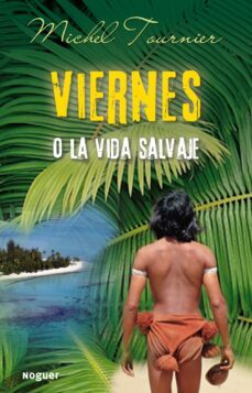 viernes o la vida salvaje-michel tournier-9788427900950