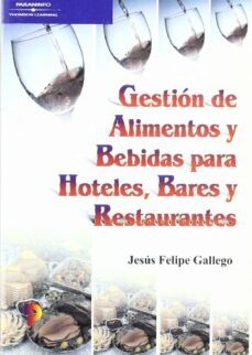 gestion de alimentos y bebidas para hoteles, bares y restaurantes-jesus felipe gallego-9788428328050